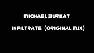 Michael Burkat  Infiltrate Original Mix [upl. by Annayd]