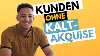 So geht stabile Kundenakquise ohne Kaltakquise [upl. by Salman]