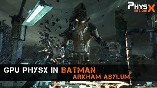 FULL  GPU PhysX in Batman Arkham Asylum [upl. by Anitselec]