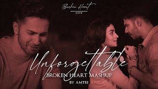 Unforgettable Broken Heart Mashup  Amtee Bollywood Lofi  Emptiness  Maine Royaan  Pardesi [upl. by Genna957]