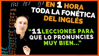 👉Toda la fonética del ingles en una hora  Habla como los nativos con estas 11 lecciones [upl. by Arihk]