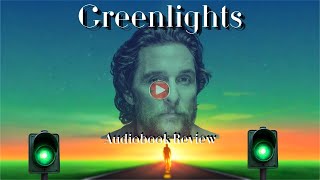 Life Lessons from Matthew McConaughey’s Greenlights Audiobook Review [upl. by Oneladgam]