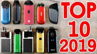 TOP 10 BEST POD SYSTEMS FOR 2019 OVER 50 VAPE PODS TESTED [upl. by Carli]