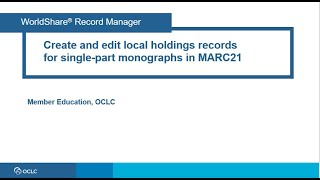 Create and edit local holdings records for single part monographs in MARC 21 [upl. by Assirod230]