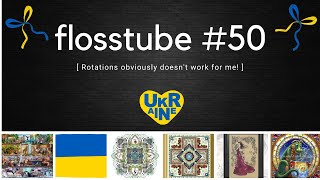 flosstube 50  Wips haul Market 2022 rambling and prayers to the Ukranian people [upl. by Ariew]