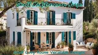 Small Mediterranean House with Veranda Design Ideas for a Cozy and Elegant Retreat [upl. by Pelmas]