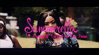 Pretty Bitches In The Trap  Summerella  RTS UK Smoove Remix [upl. by Howard]