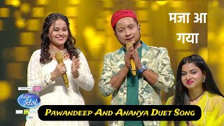 Pawandeep And Ananya Pal Duet Song [upl. by Edlun]