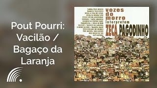 Vozes Do Morro  Vacilão  Bagaço da Laranja  Interpretam Zeca Pagodinho [upl. by Nahsor]