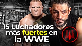 Los 15 Luchadores Más Fuertes en la WWE [upl. by Brockwell]