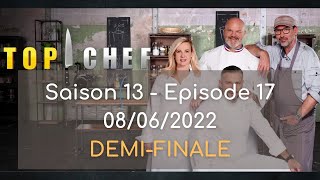 Top Chef  Saison 13 épisode 17 du 08 06 2022  DEMIFINALE [upl. by Akital894]