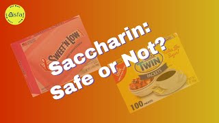 Is the artificial sweetener Saccharin Sweet N Low safe or not [upl. by Noonberg]