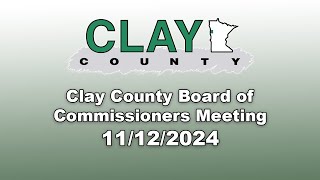 Clay County MN Board of Commissioners 111224 [upl. by Hanima]