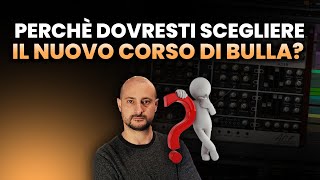 Perchè dovresti scegliere il nuovo Corso di Bulla [upl. by Kurth]