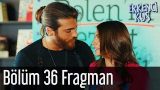 Erkenci Kuş 36 Bölüm Fragman [upl. by Rozina]