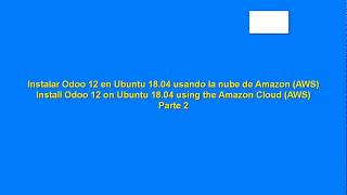 Instalar Odoo 12 en Ubuntu Server 1804 Usando la Nube de Amazon AWS Parte 22 [upl. by Reld]