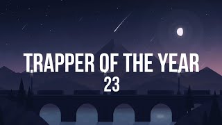 23  Trapper of the Year Lyrics [upl. by Yemac155]