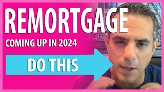 Remortgage coming up In 2024 Heres What You Should do [upl. by Toomin58]