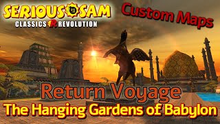 Serious Sam Custom Maps  The Hanging Gardens of Babylon Return Voyage [upl. by Ahsim]