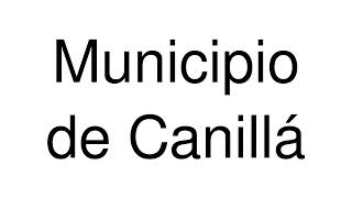 How to Pronounce Municipio de Canillá Guatemala [upl. by Lotte]