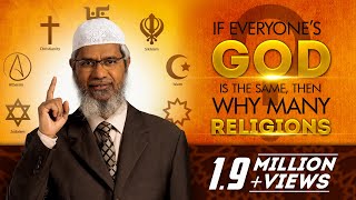 If everyone’s God is the same then why many Religions by Dr Zakir Naik [upl. by Anotal]