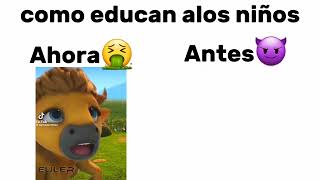 como educan a los niños ahora vs antes [upl. by Asehr433]