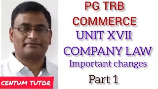 PG TRB COMMERCE UNIT XVII COMPANY LAW PART 1 IMPORTANT CHANGES IN COMPANIES ACT 2013 [upl. by Attekram635]