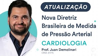 Atualização Nova Diretriz Brasileira de Medida de Pressão Arterial  Cardiologia [upl. by Nais16]