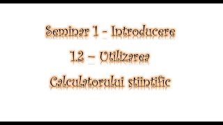 S12  Utiizarea calculatorului stiintific [upl. by Sabba522]