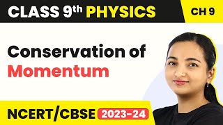 Conservation of Momentum  Force and Laws of Motion  Class 9 Physics [upl. by Ahsaetan]