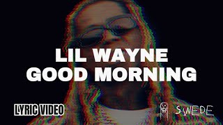 Lil Wayne  Good Morning Lyric Video Swede 808 Mafia [upl. by Garnett]