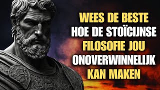 Wees de Beste Hoe de Stoïcijnse Filosofie Jou Onoverwinnelijk Kan Maken [upl. by Neelak]