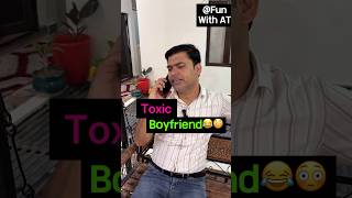 Toxic Boyfriend 😜trending relatable comedy funnyshorts [upl. by Ellimaj650]