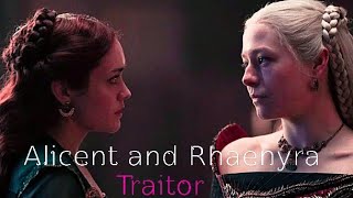 Alicent and Rhaenyra  Traitor [upl. by Dickinson]