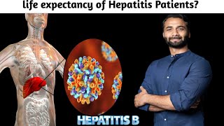 Life expectancy of hepatitis b infected patients hepatitis के मरीज कितना जीते हैंhepatitisb [upl. by Fernandes]