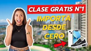 Clase gratis Nro 1 Importaciones desde cero ✈️🇨🇳 [upl. by Ahsieyk]