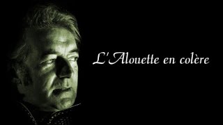 L’ALOUETTE EN COLÈRE – version de 1979 – avec paroles [upl. by Enelrihs]