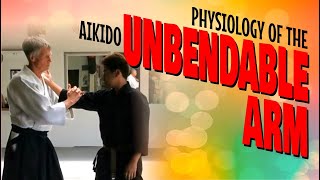 PHYSIOLOGY OF THE AIKIDO UNBENDABLE ARM  CLYDE SUTTON SENSEI [upl. by Beall]