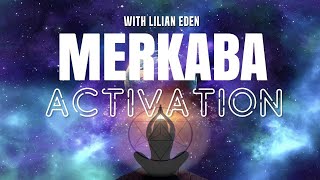 MERKABA ACTIVATION guidedmeditation With lilianeden [upl. by Yrrehc151]