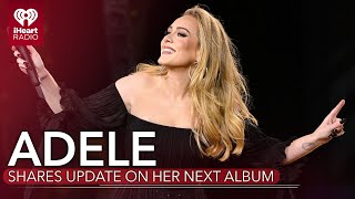 Adele Shares Update On Her Next Album  Fast Facts [upl. by Constancy]