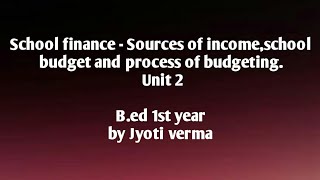 School finance  Sources of Income school budget and process of budgeting SOM1st year [upl. by Salokin]