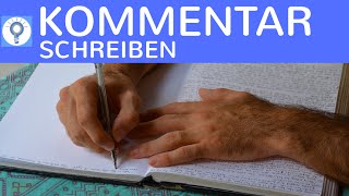 Wie schreibe ich einen Kommentar  Tipps zum Schreiben Aufbau Inhalt amp Sprache eines Kommentars [upl. by Greff]