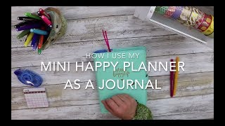 How I Use A Mini Happy Planner As A Personal Journal [upl. by Airbma367]