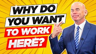 WHY DO YOU WANT TO WORK HERE How to ANSWER this Difficult but COMMON INTERVIEW QUESTION [upl. by Novello]