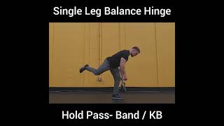 Single Leg Balance Hinge Hold Pass Band  KB [upl. by Dudden]