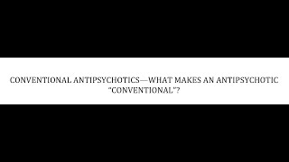 STAHLS  CH 5  PART 2  WHAT MAKES AN ANTIPSYCHOTIC “CONVENTIONAL” psychiatrypharmacology [upl. by Zetroc]