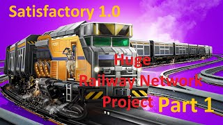 Satisfactory 10 Rail Network Project Pt1 [upl. by Nikaniki]