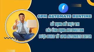 GPM Automate Runtime  Phần mềm tạo ứng dụng tự động hoá GPM Automate  No Code Automation [upl. by Harmony]