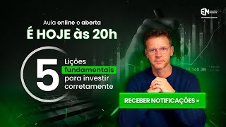 5 LIÇÕES FUNDAMENTAIS PARA INVESTIR CORRETAMENTE  Aula com Eduardo Moreira [upl. by Landbert17]