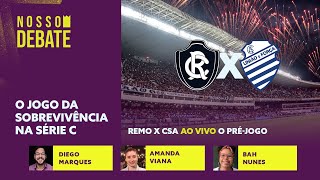 SÉRIE C REMO X CSA AO VIVO  PRÉJOGO  NÁUTICO EMPATA E SEGUE VIVO  BOTAFOGOPB GARANTE VAGA [upl. by Sheena639]